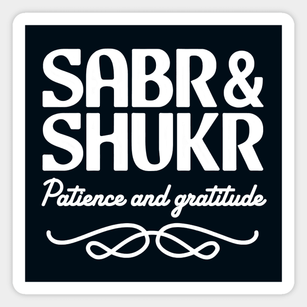 sabr and shukr Magnet by CreativeSage